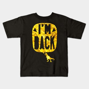 I'm Back Kids T-Shirt